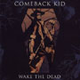 Comeback Kid – Wake the Dead